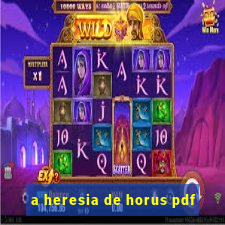 a heresia de horus pdf